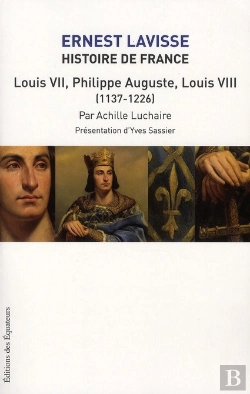 Bertrand.pt - Histoire De France Ernest Lavisse Tome 5 ; Louis Vii, Philippe-Auguste, Louis Viii (1137-1226)