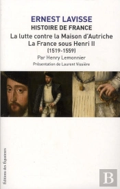Histoire De France Tome 10 ; La Lutte Contre La Maison D'Autriche ; La France Sous Henri Ii (1519-1559)