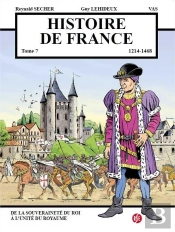 Histoire De France Tome 7 ; De La Souveraineté Du Roi À L'Unité Du Royaume