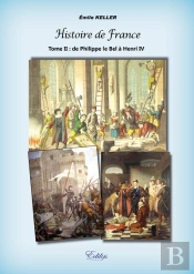 Histoire De France Tome Ii : De Philippe Le Bel A Henri Iv