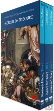 Histoire De Fribourg. Coffret 3 Tomes
