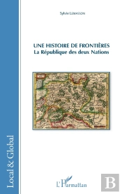 Histoire De Frontières ; La République Des Deux Nations