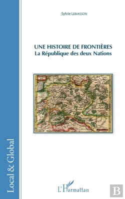 Bertrand.pt - Histoire De Frontières ; La République Des Deux Nations