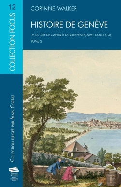 Bertrand.pt - Histoire De Genève. T2 : De La Cité De Calvin À La Ville Française (1530-1813)