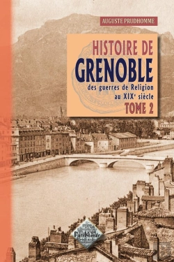 Bertrand.pt - Histoire De Grenoble Des Guerres De Religion Au Xix Siècle T.2
