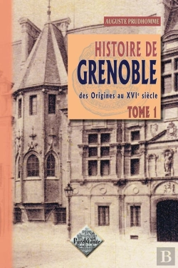 Bertrand.pt - Histoire De Grenoble Des Origines Au Xvi Siècle T.1
