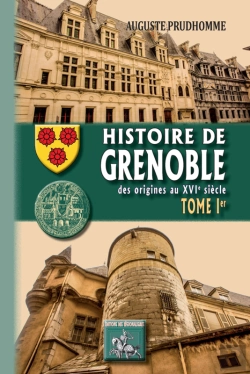 Bertrand.pt - Histoire De Grenoble Tome 1 ; Des Origines Au Xvie Siècle