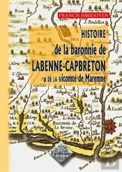 Histoire De La Baronnie De Labenne-Capbreton Et De La Vicomte De Maremne
