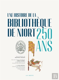 Bertrand.pt - Histoire De La Bibliotheque De Niort 250 Ans (Geste)