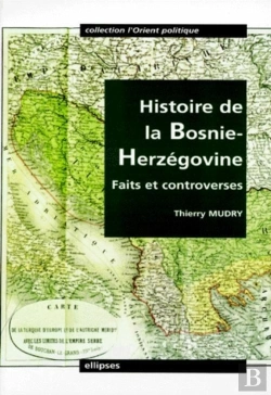 Bertrand.pt - Histoire De La Bosnie-Herzégovine - Faits Et Controverses