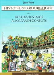 Histoire De La Bourgogne En Bandes Dessinées Tome 2 ; Des Grands Ducs Aux Grands Conflits
