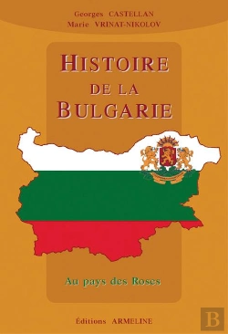 Bertrand.pt - Histoire De La Bulgarie ; Au Pays Des Roses