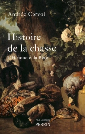 Histoire De La Chasse ; L'Homme Et La Bête