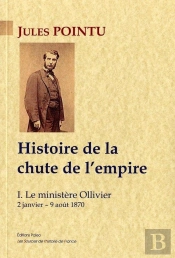 Histoire De La Chute De L'Empire Tome 1 ; Le Ministère Ollivier