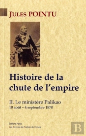 Histoire De La Chute De L'Empire Tome 2 ; Le Ministère Palikao