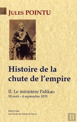 Bertrand.pt - Histoire De La Chute De L'Empire Tome 2 ; Le Ministère Palikao