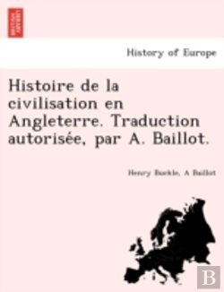 Bertrand.pt - Histoire De La Civilisation En Angleterr