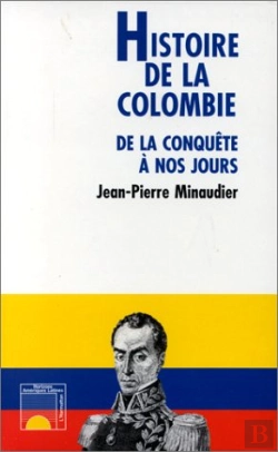 Bertrand.pt - Histoire De La Colombie De La Conquête À Nos Jours