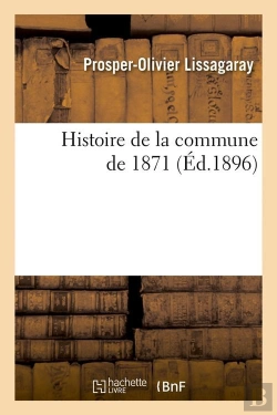 Bertrand.pt - Histoire De La Commune De 1871 Edition 1896