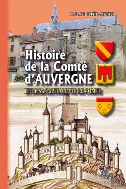 Bertrand.pt - Histoire De La Comté D'Auvergne Et De Sa Capitale Vic-Le-Comte