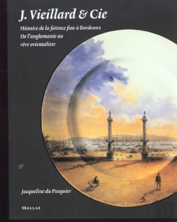 Bertrand.pt - Histoire De La Faience Fine A Bordeaux ; De L'Anglomanie Au Reve Orientaliste