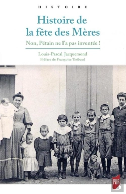 Bertrand.pt - Histoire De La Fête Des Mères ; Non, Pétain Ne L'A Pas Inventée