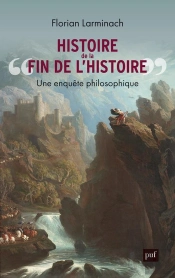 Histoire De  La Fin De L'Histoire  : Une Enquête Philosophique