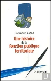 Histoire De La Fonction Publique Territoriale (Une)