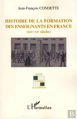 Bertrand.pt - Histoire De La Formation Des Enseignants En France (Xix - Xx Siècles)