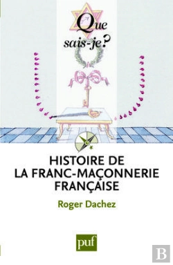 Bertrand.pt - Histoire De La Franc-Maçonnerie Française (4e Édition)