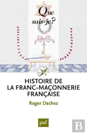 Histoire De La Franc-Maçonnerie Française (5e Édition)