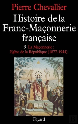 Bertrand.pt - Histoire De La Franc-Maconnerie Française Tome 3 ; 1877-1944