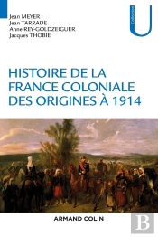 Histoire De La France Coloniale Tome 1 ; Des Origines À 1914