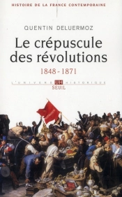 Histoire De La France Contemporaine Tome 3 ; Le Crépuscule Des Révolutions, 1848-1871
