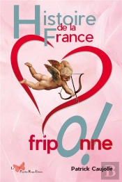 Histoire De La France Friponne !