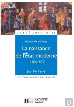 Bertrand.pt - Histoire De La France ; La Naissance De L'Etat Moderne, 1180-1492