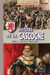 Histoire De La Gascogne (T5) : (Xve-Xviie Siècles)