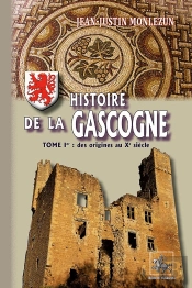 Histoire De La Gascogne Tome 1 ; Des Origines Au Xe Siècle