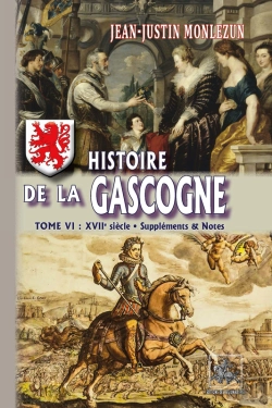 Bertrand.pt - Histoire De La Gascogne Tome 6 : Xviie Siècle - Suppléments & Notes