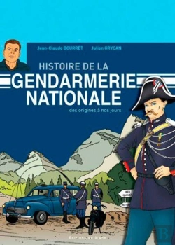 Bertrand.pt - Histoire De La Gendarmerie Nationale ; Des Origines À Nos Jours