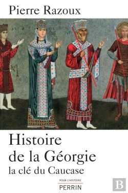 Bertrand.pt - Histoire De La Géorgie La Clé Du Caucase