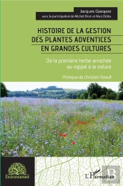Histoire De La Gestion Des Plantes Adventices En Grandes Cultures - De La Premiere Herbe Arrachee Au