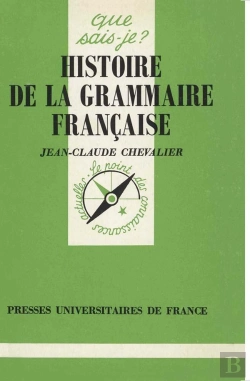 Bertrand.pt - Histoire De La Grammaire Française