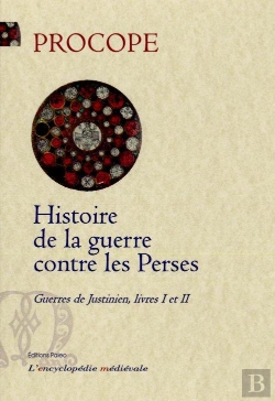 Bertrand.pt - Histoire De La Guerre Contre Les Perses ; Guerres De Justinien, Livres 1 Et 2