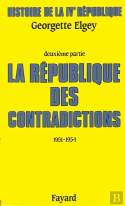 Bertrand.pt - Histoire De La Iv République Tome 2 ; La République Des Contradictions, 1951-1954