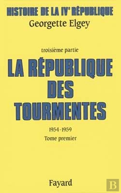 Bertrand.pt - Histoire De La Ive République : La République Des Tourmentes (1954-1959)