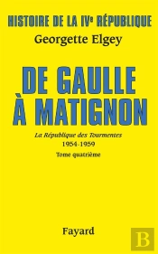 Histoire De La Ive République Tome 6 ; De Gaulle À Matignon