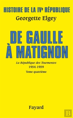 Bertrand.pt - Histoire De La Ive République Tome 6 ; De Gaulle À Matignon