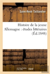 Histoire De La Jeune Allemagne : Etudes Litteraires