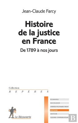 Bertrand.pt - Histoire De La Justice En France ; De 1789 À Nos Jours